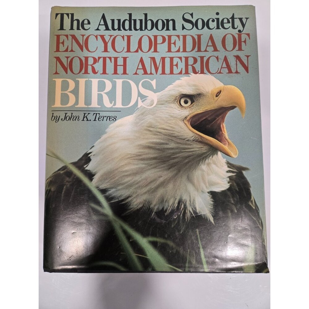 The Audubon Society Encyclopedia of North American Birds John K.Terres